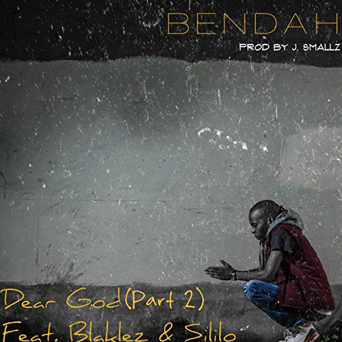 Bendah - Dear God, Pt. 2 Feat. Blaklez & Sililo 5