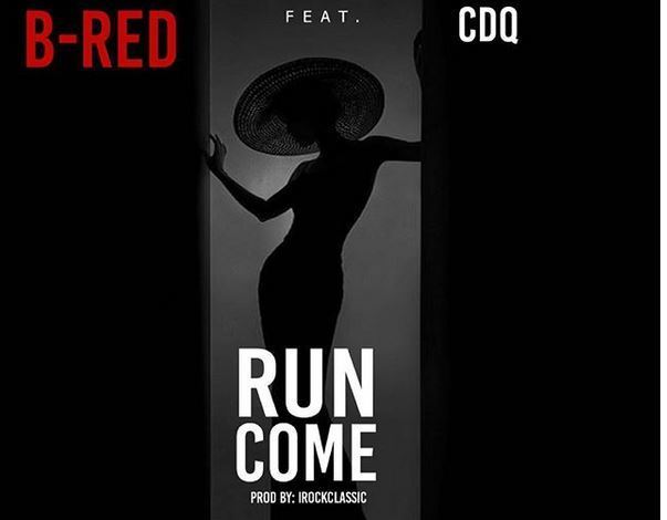 B Red - Run Come Feat. CDQ (Prod. By IrockClassic) 5