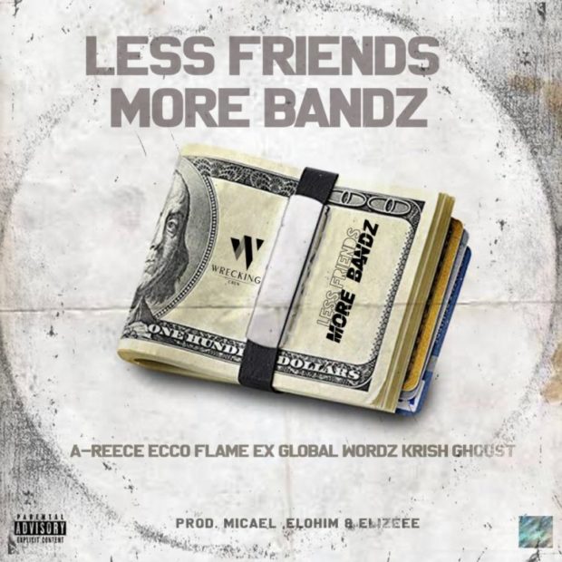 The Wrecking Crew – Less Friends More Bandz Feat. A-Reece, Ecco, Flame, Wordz, Ex Global, Krish & Ghoust 8