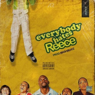A-Reece - Everybody Hates Reece 5
