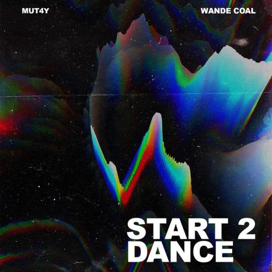 Mut4y - Start 2 Dance Feat. Wande Coal 5