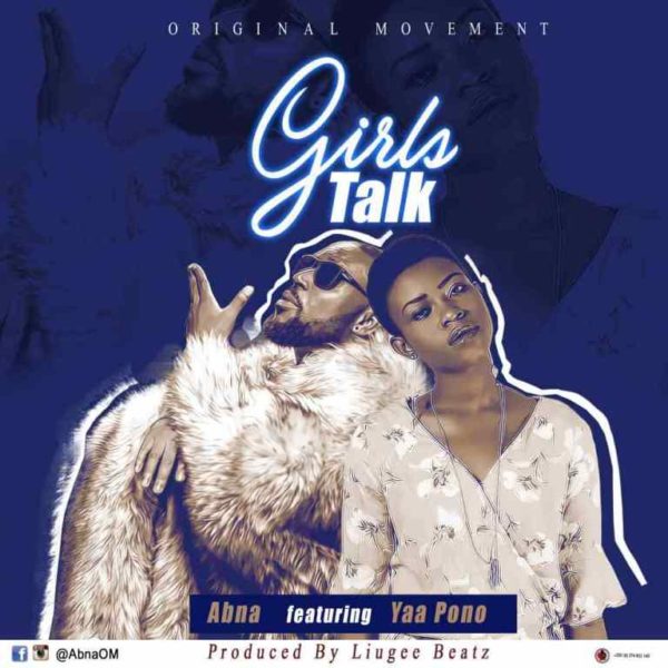 Abna - Girls Talk Feat. Yaa Pono (Prod. By LiugeeBeatz) 5