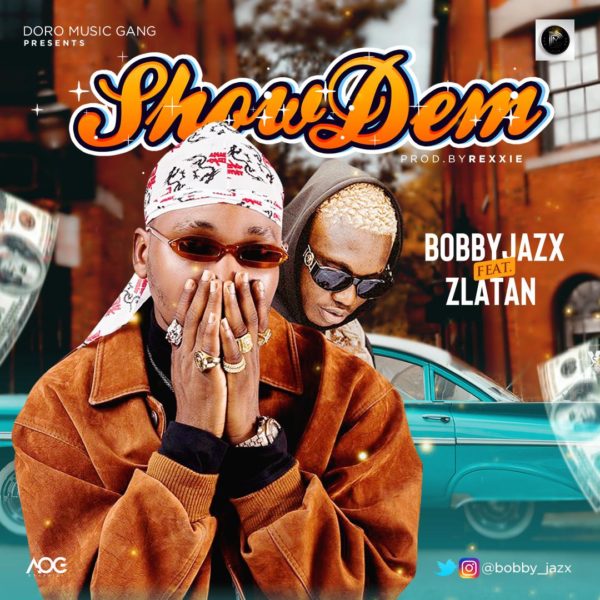 Bobby Jazx - Show Dem Feat. Zlatan Ibile (Prod. By Rexxie) 5
