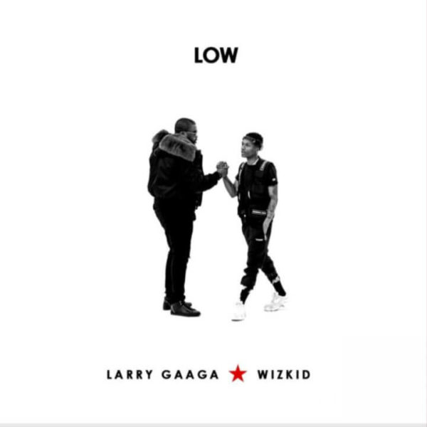 Larry Gaaga – Low Feat. Wizkid 5