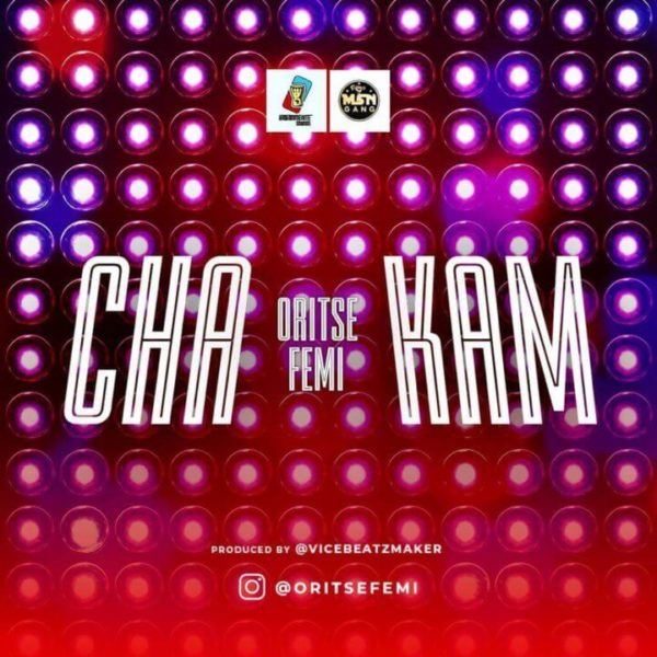 Oritse Femi - Cha Kam (Prod. By ViceBeatz) 5