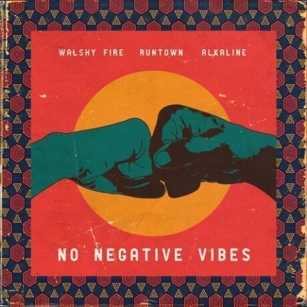 Alkaline x Runtown x Walshy Fire – No Negative Vibes 5