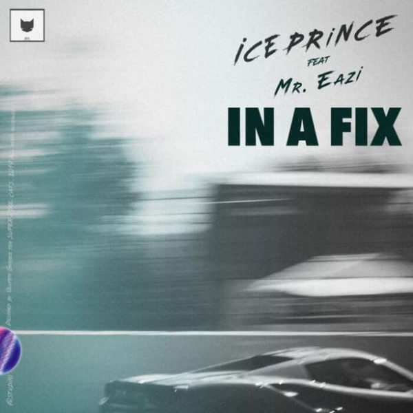 Ice Prince - In A Fix Ft. Mr Eazi 5