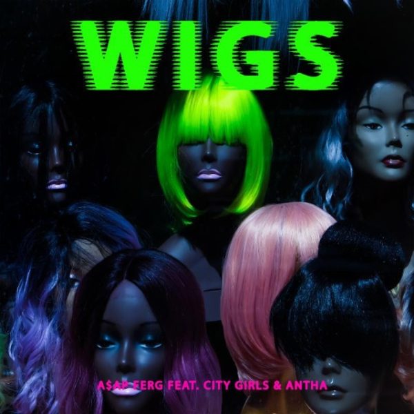 A$AP Ferg - Wigs Feat. City Girls & ANTHA 5