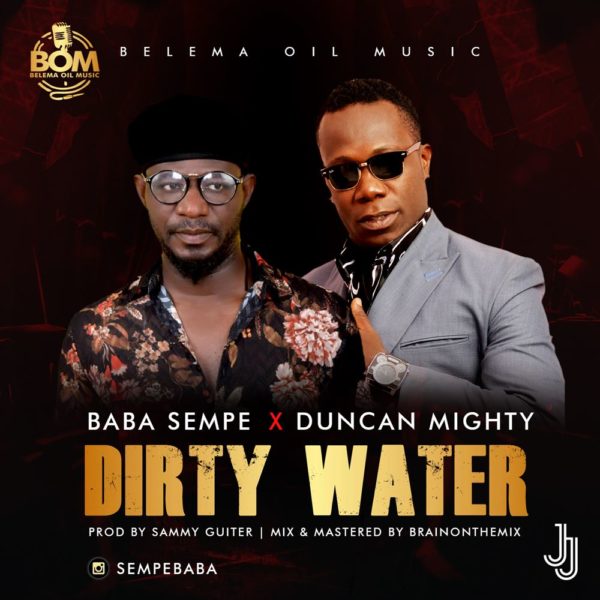 Baba Sempe - Dirty Water Feat. Duncan Mighty 5