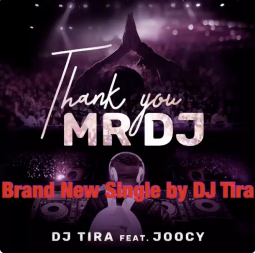 DJ Tira – Thank You Mr DJ Feat. Joocy 5