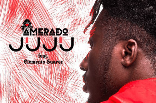 Amerado – Juju Feat. Clemento Suarez 5