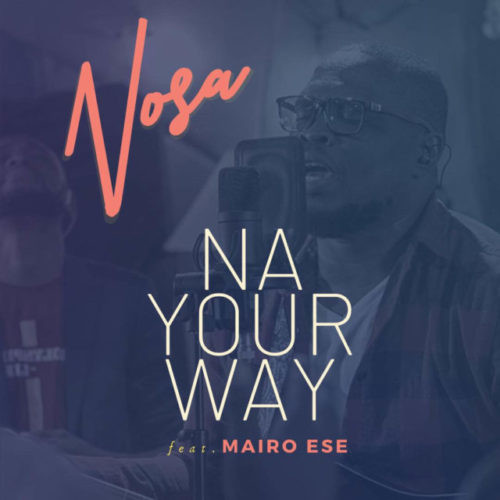 Nosa – Na Your Way Feat. Mairo Ese (Official Video) 5