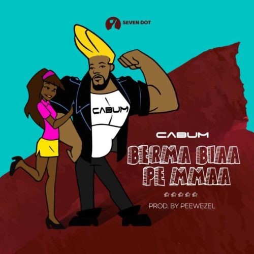 Cabum – Berma Biaa Pe Mmaa (Prod. by Peewezel) 5