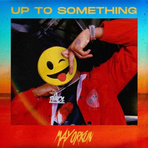 Mayorkun – Up To Something 5