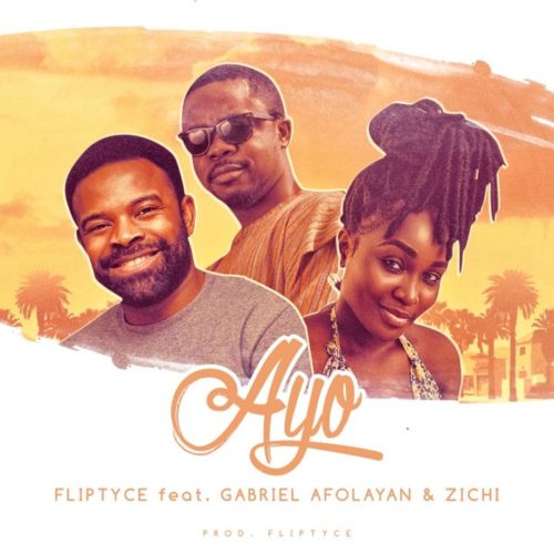 Fliptyce - Ayo Feat. Gabriel Afolayan x Zichi 5