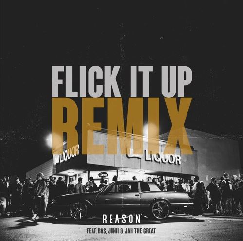 REASON - Flick It Up (Remix) Feat. Bas, Junii & Jah The Great 5