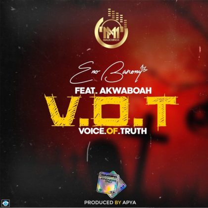 Eno Barony - Voice Of Truth (V.O.T) Feat. Akwaboah 5