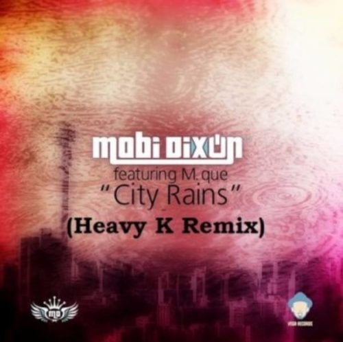 Mobi Dixon Feat. M Que - City Rains (Heavy K Remix) 5