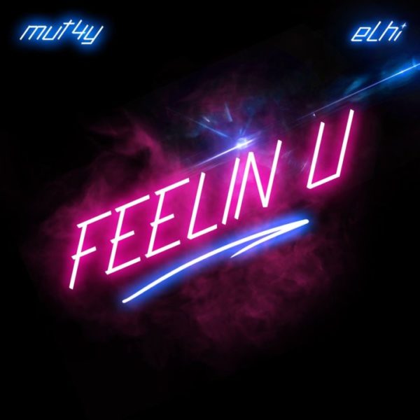 Mut4y & Elhi – Feelin U 5