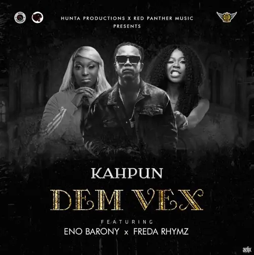 Kahpun - Dem Vex Feat. Eno Barony & Freda Rhymz 5