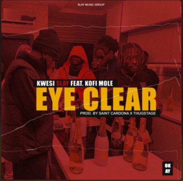 Kwesi Slay - Eye Clear Feat. Kofi Mole (Prod. By Saint Cardona) 5