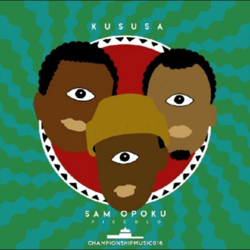 Kususa & Sam Opoku - PICCOLO 5