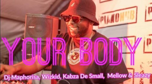 DJ Maphorisa - Your Body Feat. Wizkid, Kabza De Small & Mellow & Sleazy 8