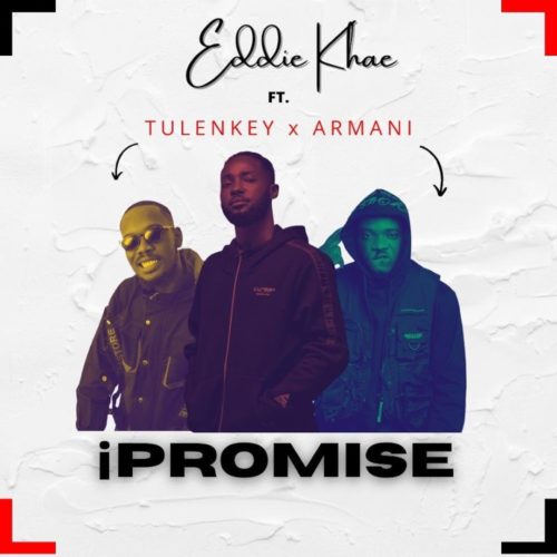 Eddie Khae - Ipromise Feat. Tulenkey & Amg Armani 5