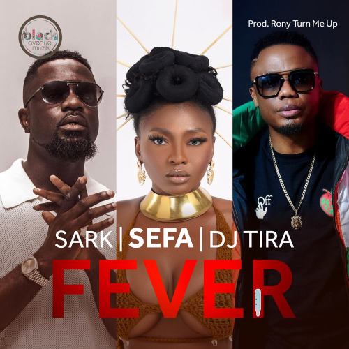 Sefa - Fever Feat. Sarkodie & DJ Tira 5