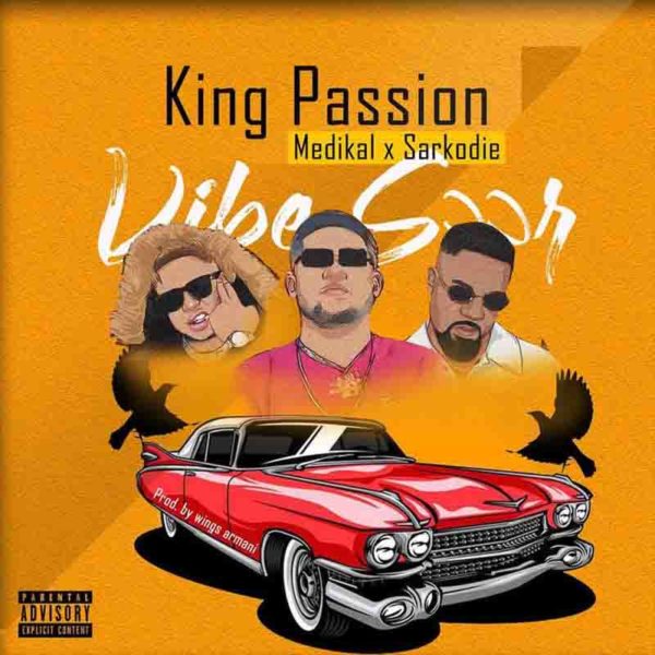 King Passion - Vibe Soor Ft Medikal & Sarkodie 5