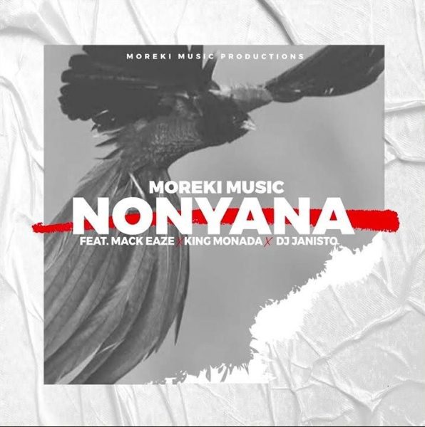 Moreki Music - Nonyana Feat Mack Eaze King Monada & Dj Janisto 3