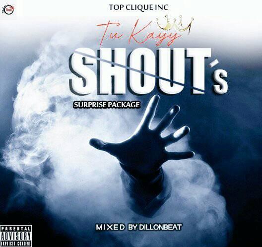Tu Kayy - SHOUT'S (Suprise Package)(Mixed By. Dillonbeatz) 17