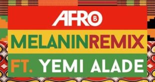 Afro B – Melanin (Remix) Feat. Yemi Alade