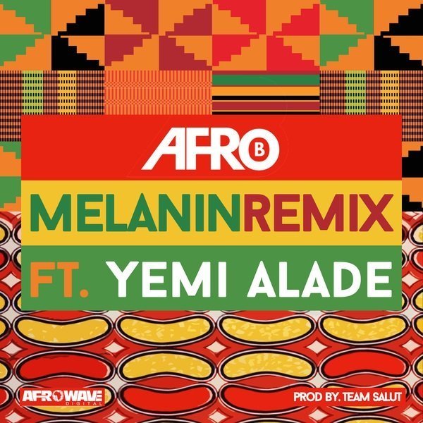 Afro B – Melanin (Remix) Feat. Yemi Alade 14