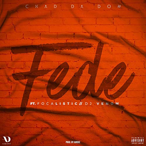 Chad Da Don - Fede Feat. Focalistic & DJ Venom 1