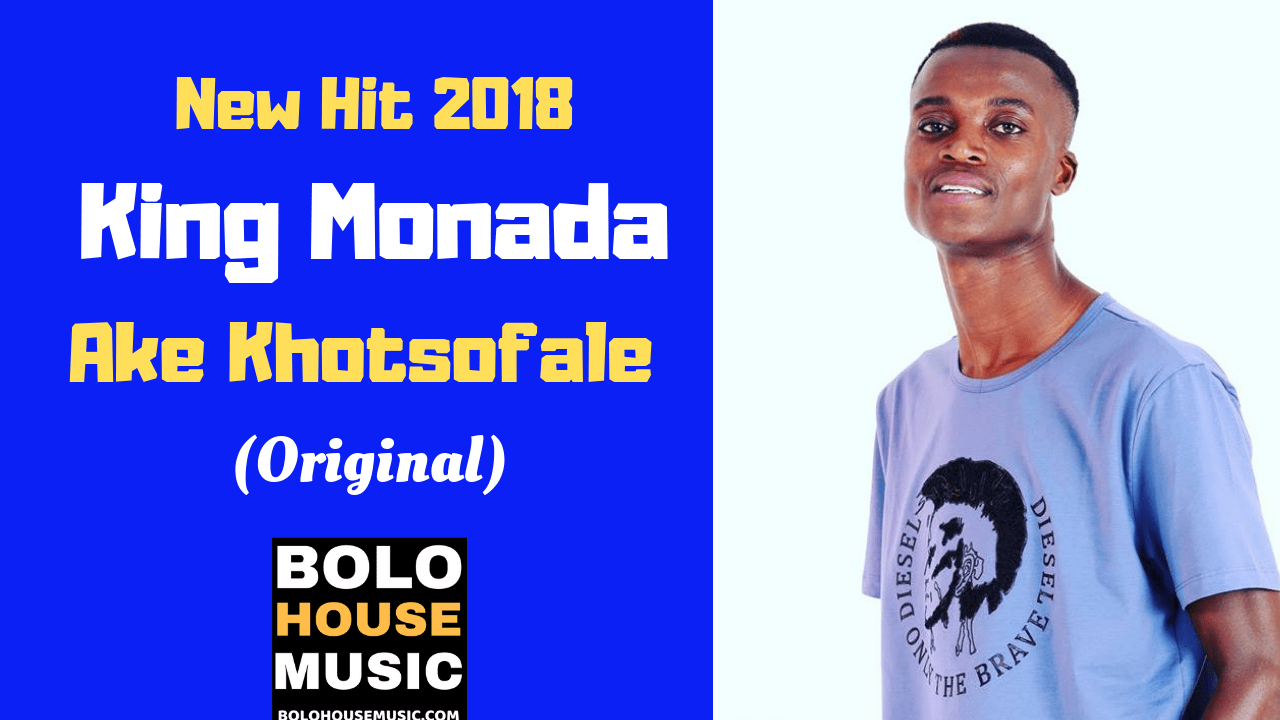 King Monada - Ake Khotsofale 5