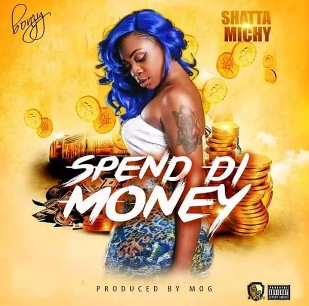 Shatta Michy – Spend Di Money (Prod. By MOG Beatz)