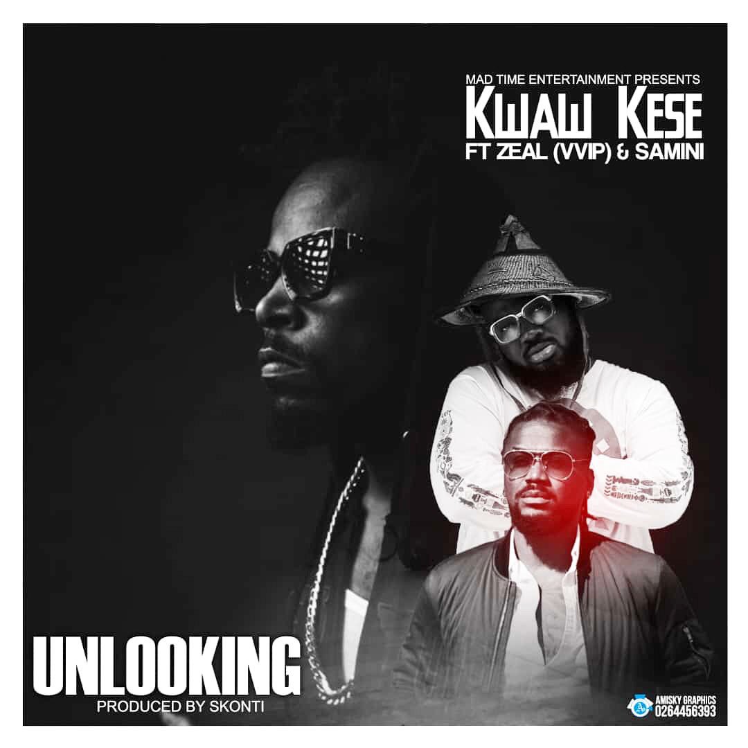 Kwaw Kese - Unlooking Feat. Zeal & Samini (Prod. By Skonti) 17