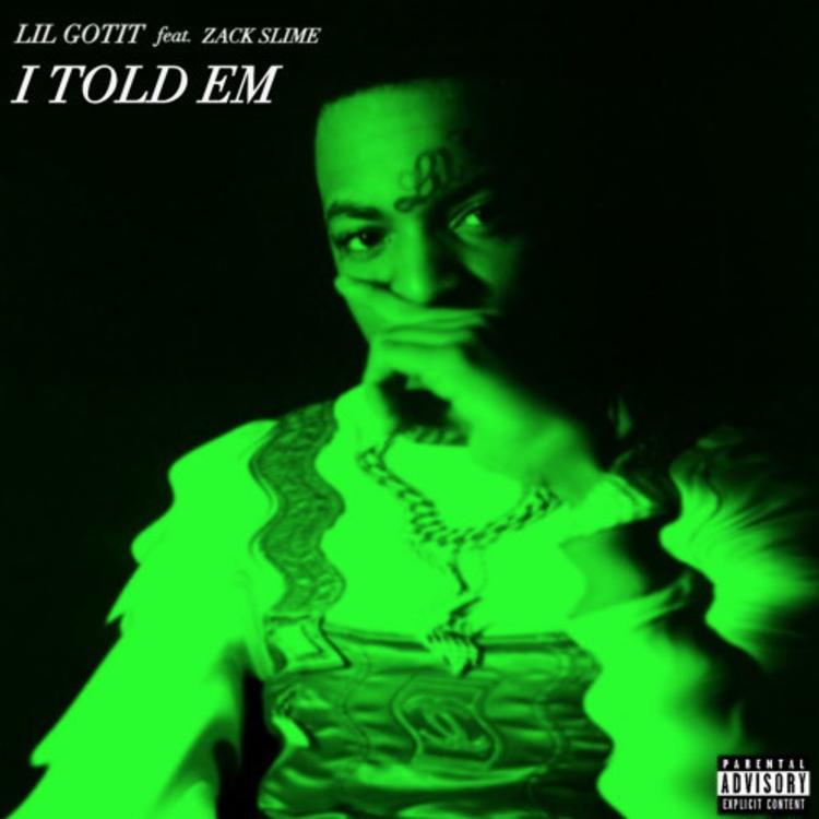 Lil Gotit - "I Told Em" Feat. Zack Slime Fr (Prod. by Turbo) 5