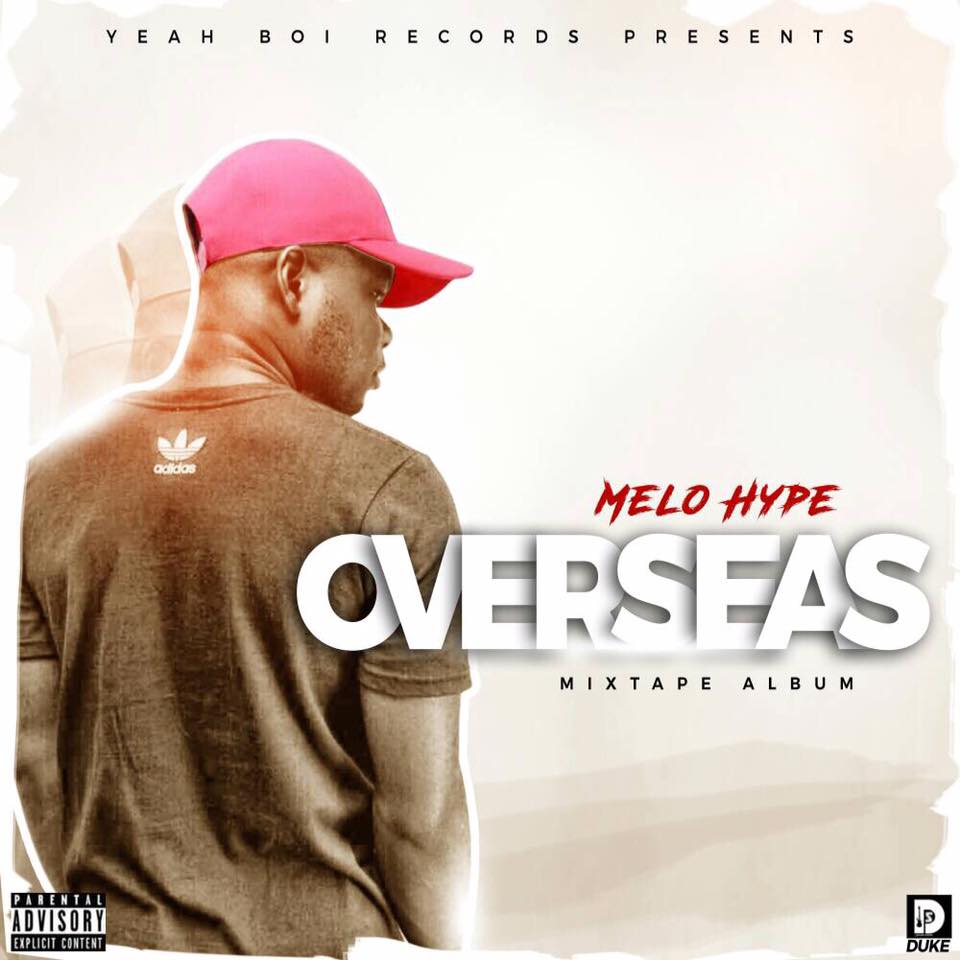 The Wait Is Over, ''Oversees Album'' By Melo Hype Has Been Released 5