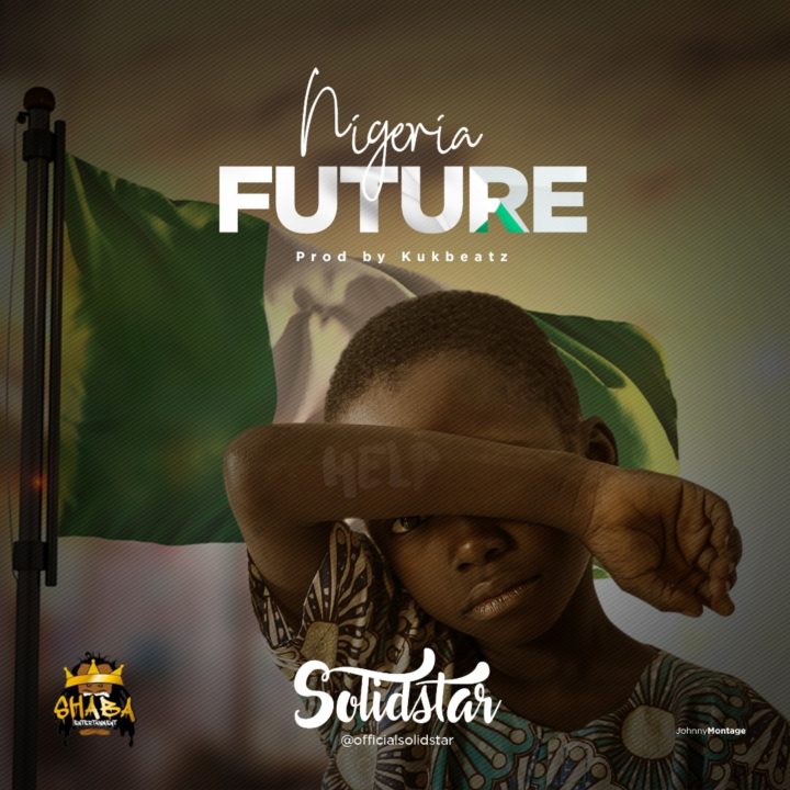 Solidstar - Nigeria Future (Prod. By Kukbeatz) 5