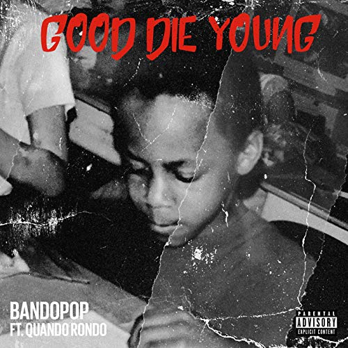 Bando Pop - Good Die Young Feat. Quando Rondo 1