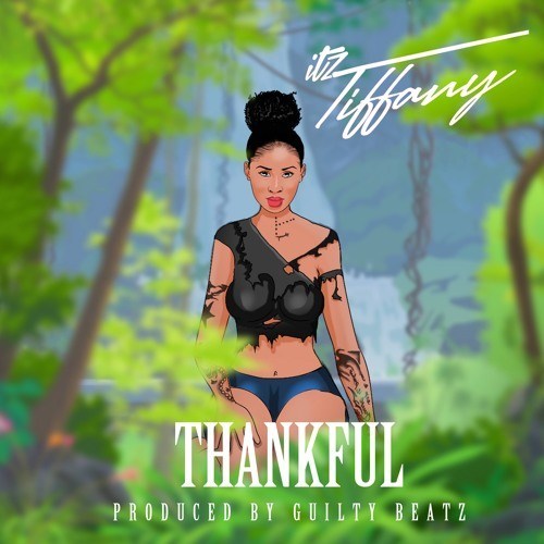 Itz Tiffany - Thankful (Prod. By Guilty Beatz) 1