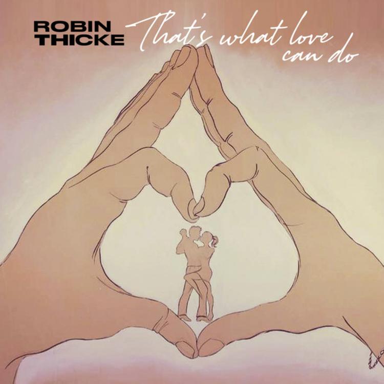 Robin Thicke - That's What Love Can Do 1
