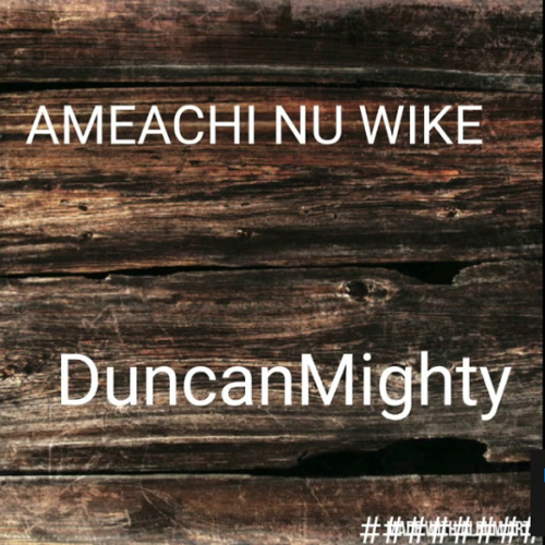 Duncan Mighty - Amaechi Nu Wike 21