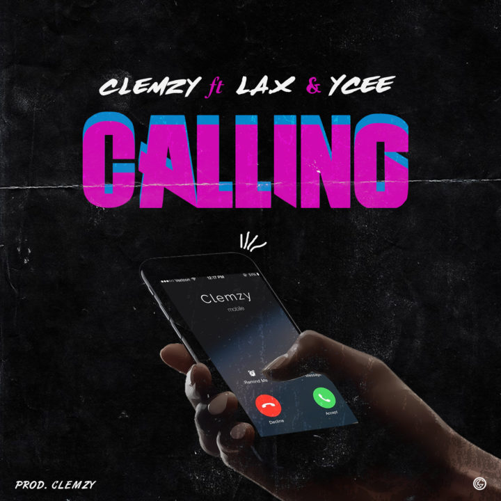 Clemzy - Calling Feat. L.A.X & Ycee 9