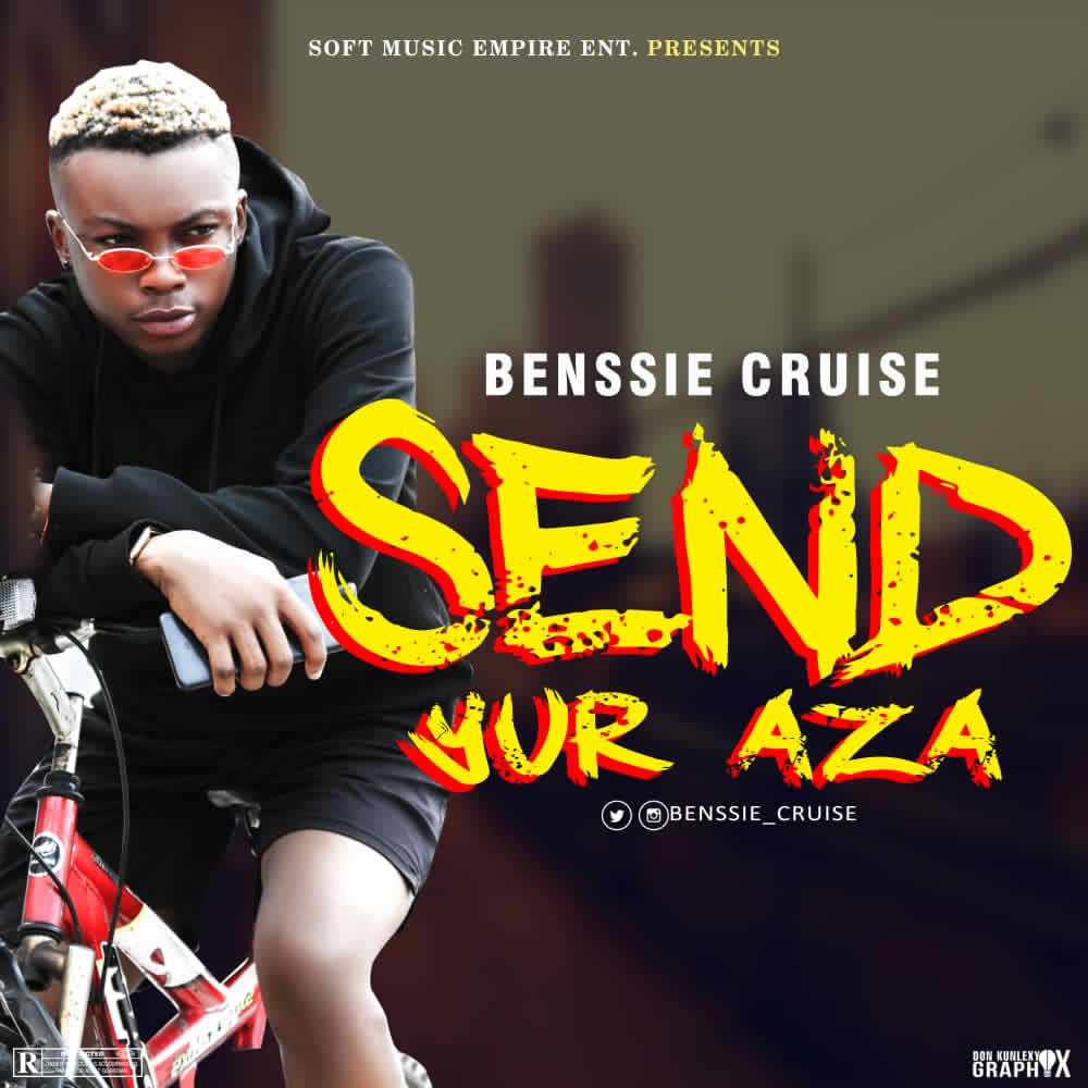 Benssie Cruise - Send Yur Aza (Prod. By Dreamkeyz) 1