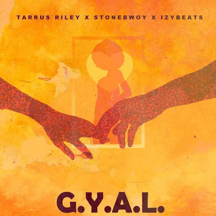 Stonebwoy x Tarrus Riley x Izy Beats - G.Y.A.L (Girl You Are Loved) 1