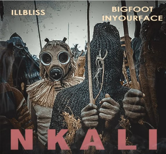 illBliss x Bigfootinyourface - Nkali 1