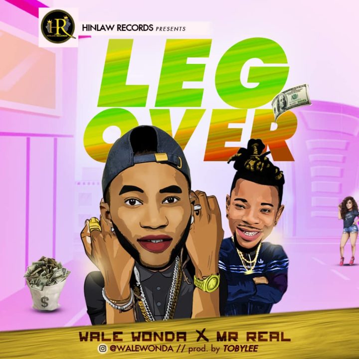 Wale Wonda - Leg Over Feat. Mr Real (Prod. By Tobylee) 5